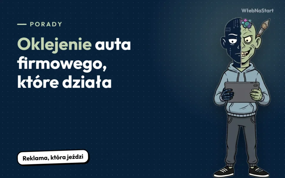 Oklejenie auta firmowego: jak zaprojektować reklamę, która działa w ruchu