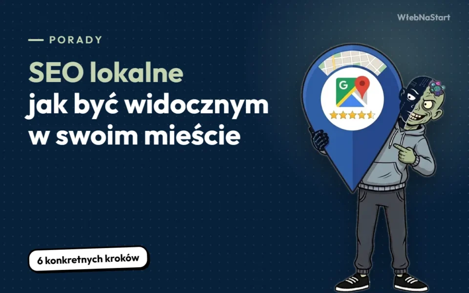 SEO lokalne: jak być widocznym w Google w swoim mieście