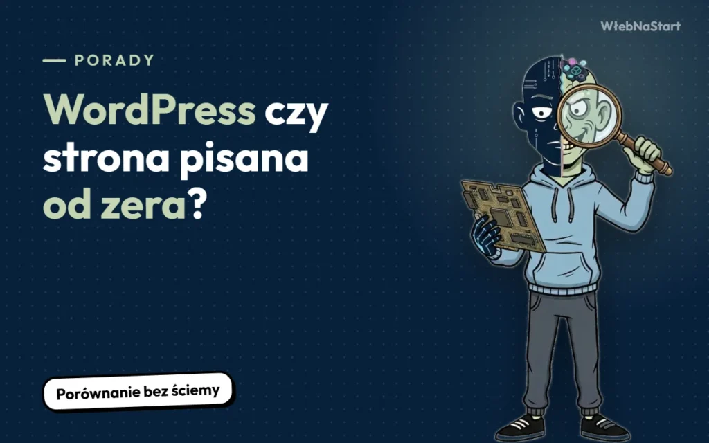 WordPress czy strona pisana od zera? Co wybrać dla małej firmy